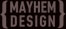 Mayhem design